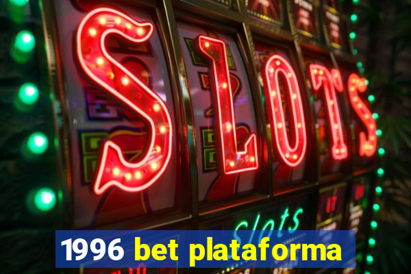 1996 bet plataforma